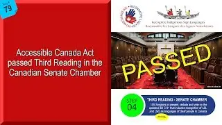 Video #79: Accessible Canada Act passed Third Reading in the Canadian Senate Chamber