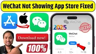 WeChat Not Showing in App Store 100% Fixed | Download WeChat on iPhone 2025 | WeChat For iPhone/iPad