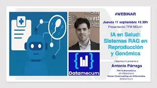 🚀 DATAMECUM Webinar 🚀 *IA en Salud* RAG en Reproducción-Genómica con Antonio Párraga (TFM Master DL)