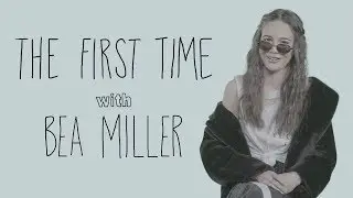The First Time with Bea Miller | Rolling Stone