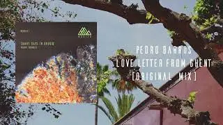 Pedro Barros - Love Letter from Ghent (Original Mix)