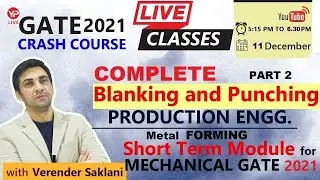 Free GATE 2021 Crash Course | Mechanical |Punching & Blanking-2| Production Engg | Verender Saklani