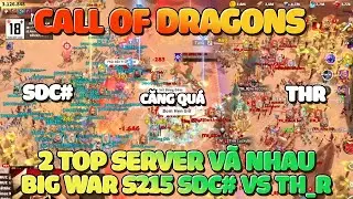 Đại Chiến TOP 1 vs TOP 2 S215 Quá Đông Quá Nguy hiểm Call of Dragons! Món Bảo Vật Tím PK Ngon nhất