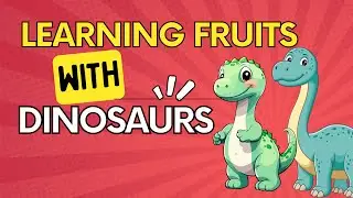 Dinosaur Fruit Adventure! Learning Fruit Names & Spelling with Friendly Dinos! Animated Learning!