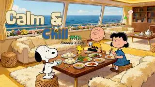 Sea View Moments with Snoopy 🌊 Cozy Lofi Jazz for Soft Focus, Calm & Chill