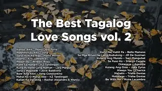 The Best Tagalog Love Songs vol. 2 [Nonstop playlist]