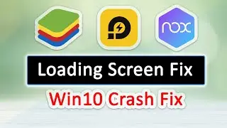 How to Fix Nox Player, LD Player, BlueStacks Emulator Freezes in loading Screen / Crashing Windows10