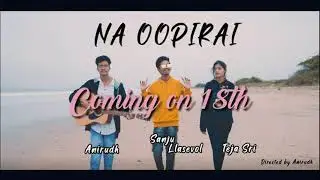 ATS - Na Oopirai (Promo) Anirudh,Teja,Sanju | Telugu Pop Song