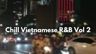 [playlist] chill vietnamese rnb| Vol 2