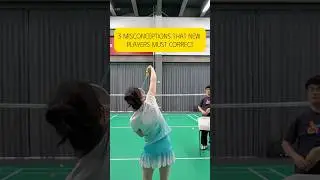3 MISCONCEPTIONS THAT NEW PLAYERS MUST CORRECT #badminton #badmintonlovers #badmintontraining
