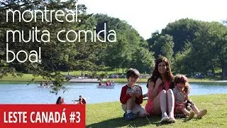 Deu vontade de mudar pra Montreal! | Vlog Leste Canada Ep. 03