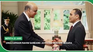 BERITA (5 Jan) | Zhulkarnain Rahim sandang jawatan Menteri Negara