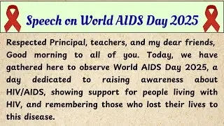 World AIDS Day Speech in English | Speech on World AIDS Day 2025 Theme in English | AIDS Day Speech