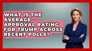 What Is the Average Approval Rating for Trump Across Recent Polls? | The Right Politics