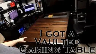 I got a Vaulted Gaming Table (9/6/21)