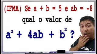 QUESTÃO COM PRODUTOS NOTÁVEIS - IFMA - Prof Robson Liers - Mathematicamente