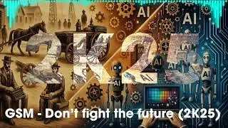 GSM - Don't fight the future (2K25 Version) [Official Audio]