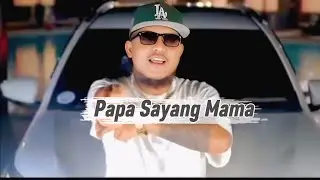 Papa Sayang Mama (Official Music Video)