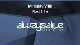 Miroslav Vrlik - Rise & Shine [OUT NOW]