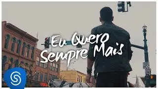Jo&atilde;o Gabriel - Eu Quero Sempre Mais (Clipe Oficial)