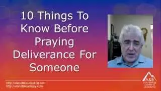 10 Things To (Ideally) Know Before Praying Deliverance For Someone