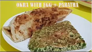 HEALTHY FOOD - OKRA WITH EGG PLUS PARATHA // FRED'S COOKING VLOGS ATBP