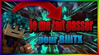 JE ME FAIT PASSER POUR BliiTX !!!