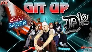 Git Up - D12 - Beat Saber - JVR3