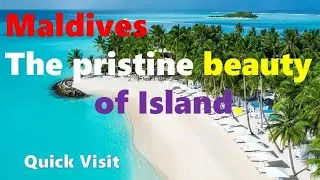 Maldives | The pristine beauty of Island.