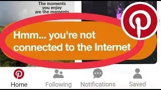 Fix Pinterest Hmm... you're not connected to the Internet