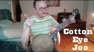 Cotton Eye Joe (Original 1850's Version)
