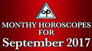 Monthly Horoscope | September Monthly Horoscopes 2017