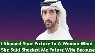 I Showed Your Picture To A Woman What She Said Shocked Me... | Sheikh Hamdan | Fazza Poems |