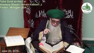 Mawlana Shaykh Muhammad Hisham Kabbani: Tafsir Surat an-Nazi`at