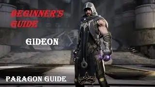 Beginner's Guide - Gideon | Paragon Guide | Paragon Gameplay