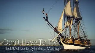 Don't Have to Try | Top Pop Songs of 2012 & 2013 Decade DM Mashups & DylanGLC Mashup!