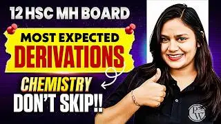 12th HSC Chemistry 2026 | Most Expected Derivations 🔥 MH Board | Don&rsquo;t Skip This!