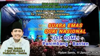 ROJAB 1447 H. | Suara Emas Qori Nasional | UST. ROMLI, Panimbang - Banten