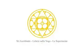 Sri Aurobindo - Lettere sullo Yoga - La Supermente