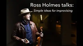 Simple Ideas for Improvising - Ross Holmes