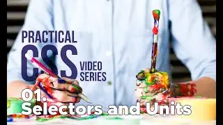 Basic Practical CSS L01-1 - Selectors and Units