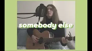 somebody else - the 1975 (maria cb cover)