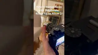 How to manual focus with Voigtlander 40mm 1.2 Z mount on Nikon Zf  #nikonzf #voigtlander40mm1.2