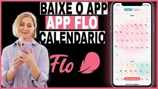 How to Download the Flo Calendar App on Your Cell Phone 2025