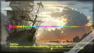 Anti-Nightcore Assassins Creed IV Black Flag - The High Seas