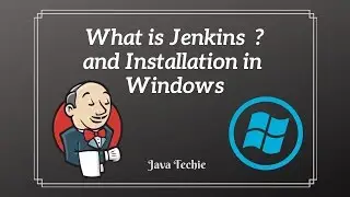 Jenkins - What is Jenkins | Continuous Integration & Installation process in Windows | Java Techie