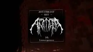 10 - Insurgence - ANTITHEIST OST