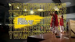 YWAM PERTH NEWS #169 | Shirley Honoring Night & Worship Day!