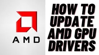 How to Update AMD GPU Drivers