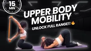 15-MIN UPPER BODY MOBILITY | Feel Open Mobile & Strong in 1 Session